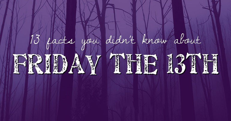 Thứ 6 ngày 13 là ngày gì 10 sự thật tại sao lại xui xẻo - ảnh 2